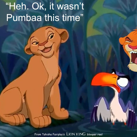 It wasn't Pumbaa