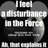 a disturbance in the Force