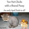 Tahisha-April_Fools_-_Two_hot_chicks_with_a_shaved_pussy