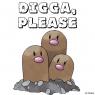 Digga, please