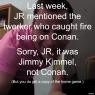 Kimmel, not Conan